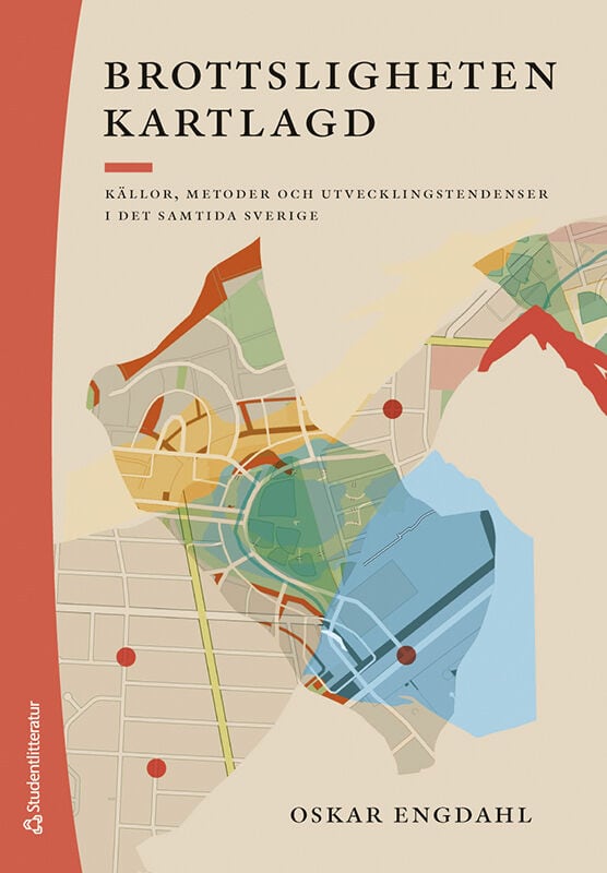 Oskar Engdahl : Brottsligheten kartlagd : källor, metoder och utvecklingstendenser i det samtida Sverige