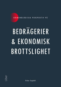 Oskar Engdahl : Kriminologiska perspektiv på bedrägerier och ekonomisk brottslighet