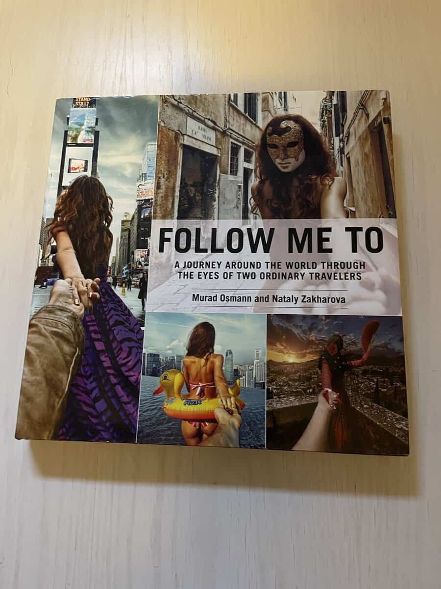 Osmann, Murad; Zakharova, Nataly : Follow Me To - A Journey Around The World Through The Eyes of Two Ordinary Travelers