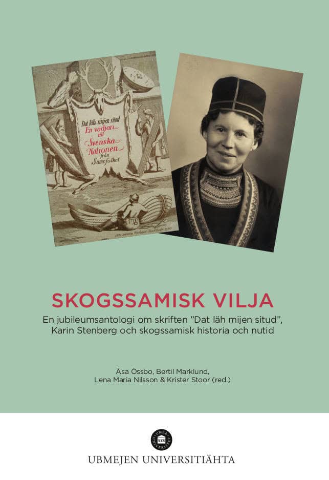 Össbo, Åsa ; Marklund, Bertil ; Nilsson, Lena Maria ; Stoor, Krister [red.] : Skogssamisk vilja