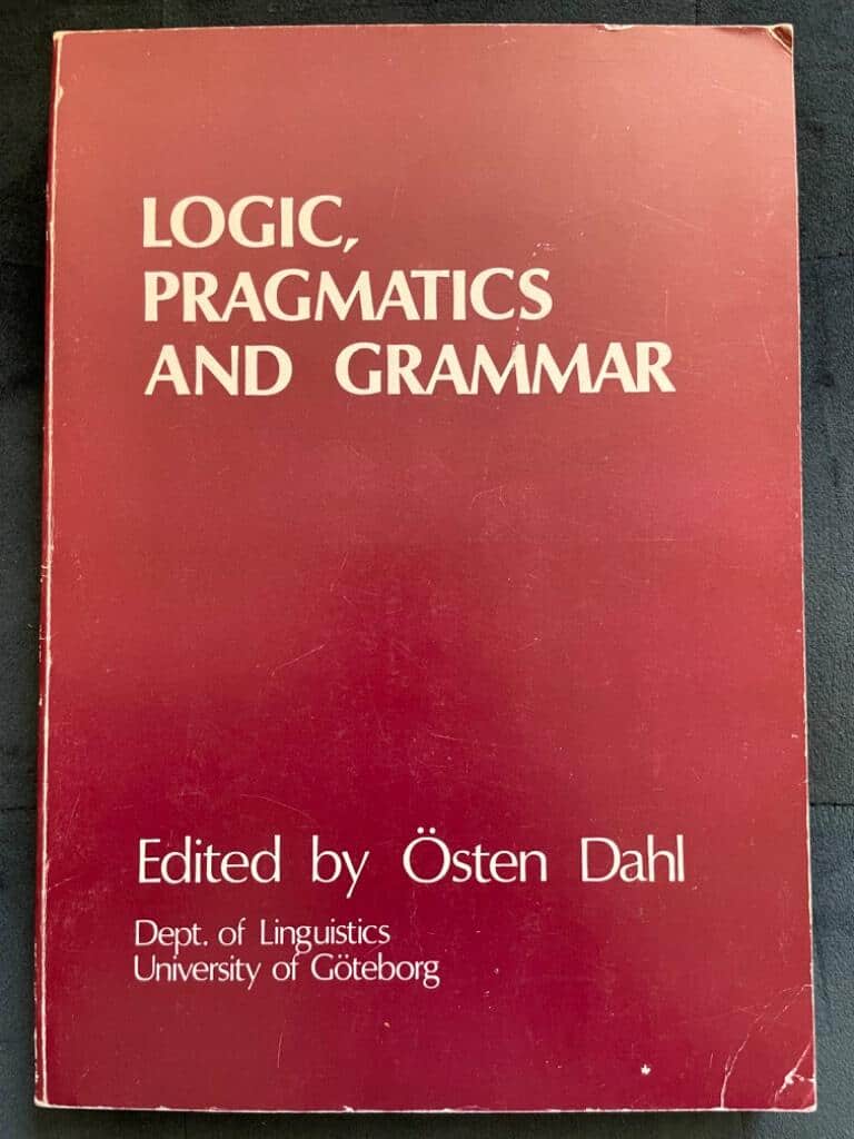 Östen Dahl : Logic, Pragmatics and Grammar