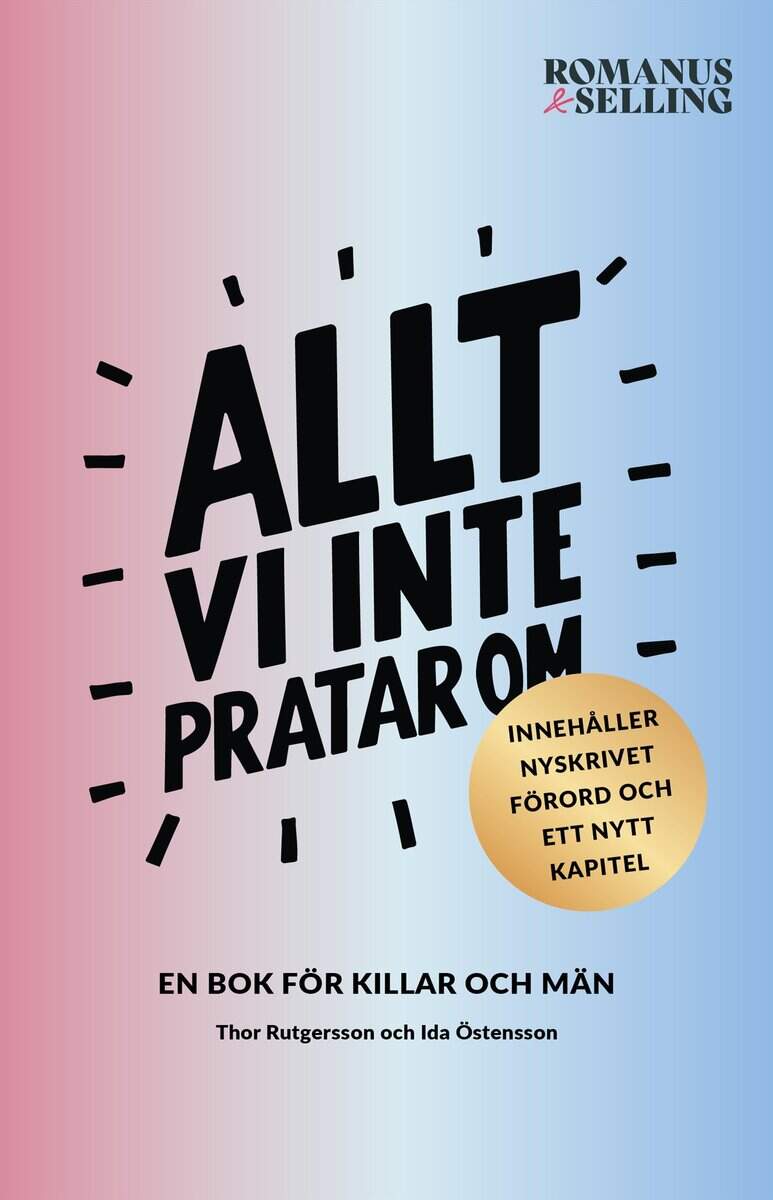 Östensson, Ida ; Rutgersson, Thor : Allt vi inte pratar om : en bok för killar och män