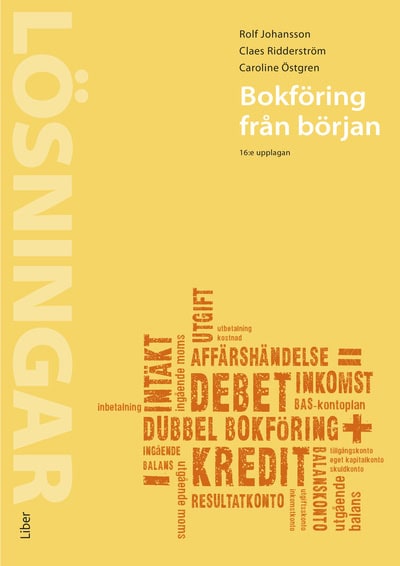 Östgren, Caroline ; Johansson, Rolf ; Ridderström, Claes : Bokföring från början Lösningar