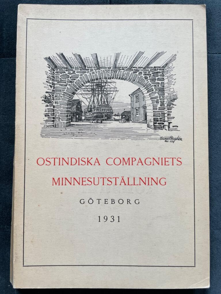 Ostindiska compagniets minnesutställning, Lisebergs kongresshall, Göteborg 15 aug.-15 sep 1931
