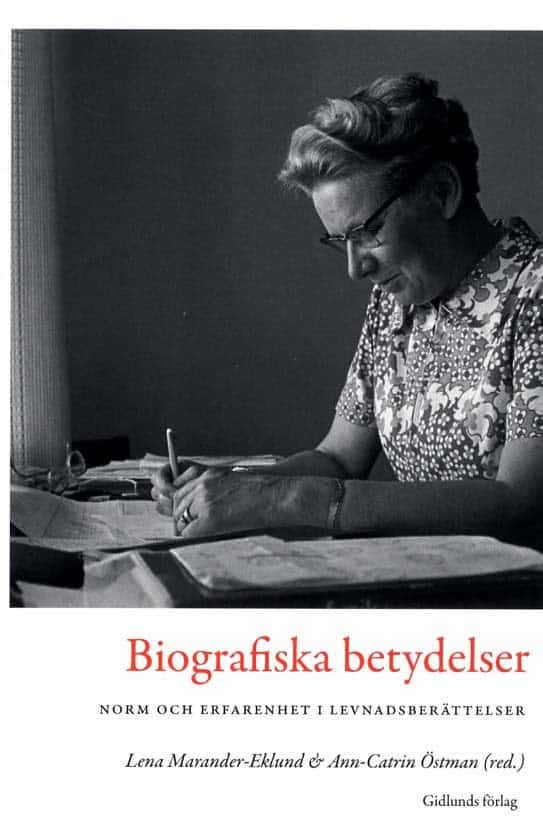 Östman, Ann-Catrin ; Marander-Eklund, Lena [red.] : Biografiska betydelser