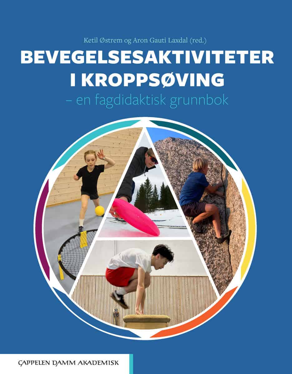 Østrem, Ketil  ; Laxdal, Arin Gauti [red.] : Bevegelsesaktiviteter i kroppsøving - en fagdidaktisk grunnbok
