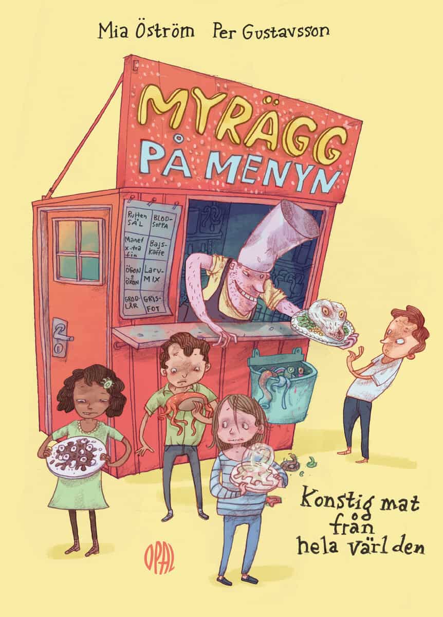Öström, Mia ; Gustavsson, Per : Myrägg på menyn : konstig mat från hela världen
