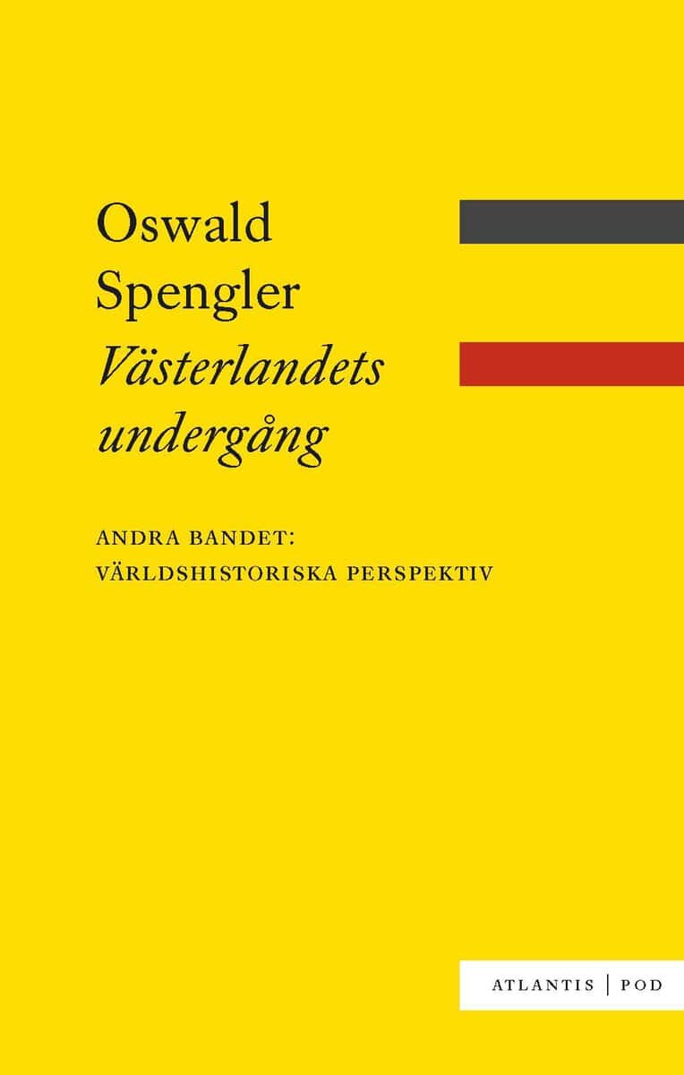 Oswald Spengler : Västerlandets undergång bd 2: Världshistoriska perspektiv