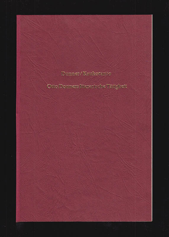Otto Donner : Otto Donners literarische Tätigkeit. Ein verzeichnis seiner veröffentlichungen von K. R. Donner und Toivo Kaukoranta