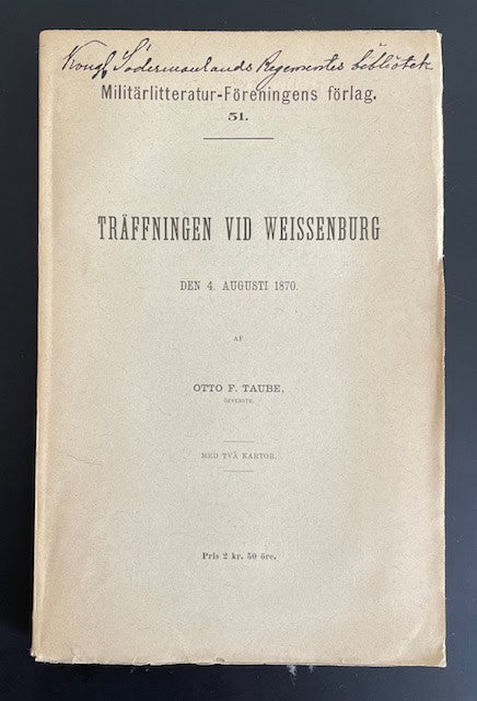 Otto Fredrik. Taube : Träffningen vid Weissenburg d. 4 aug. 1870.