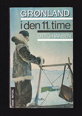 Otto Hansen : Grønland i 11. time