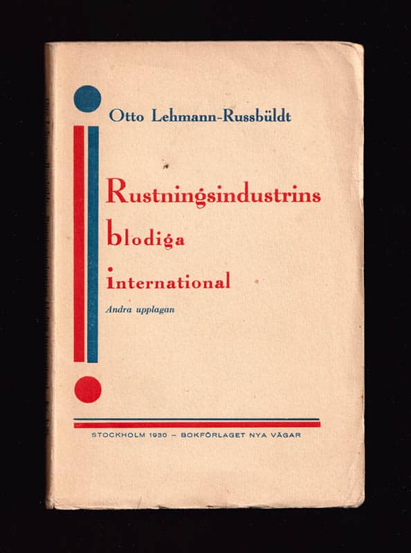 Otto Lehmann-Russbüldt : Rustningsindustriens blodiga international