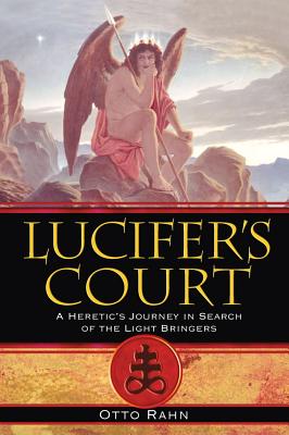 Otto Rahn : Lucifer's Court