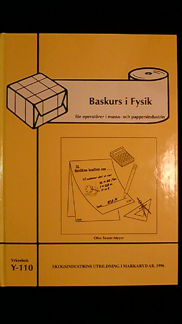 Otto Tuxen-Meyer : Baskurs i fysik för operatörer imassa- och pappersindustrin