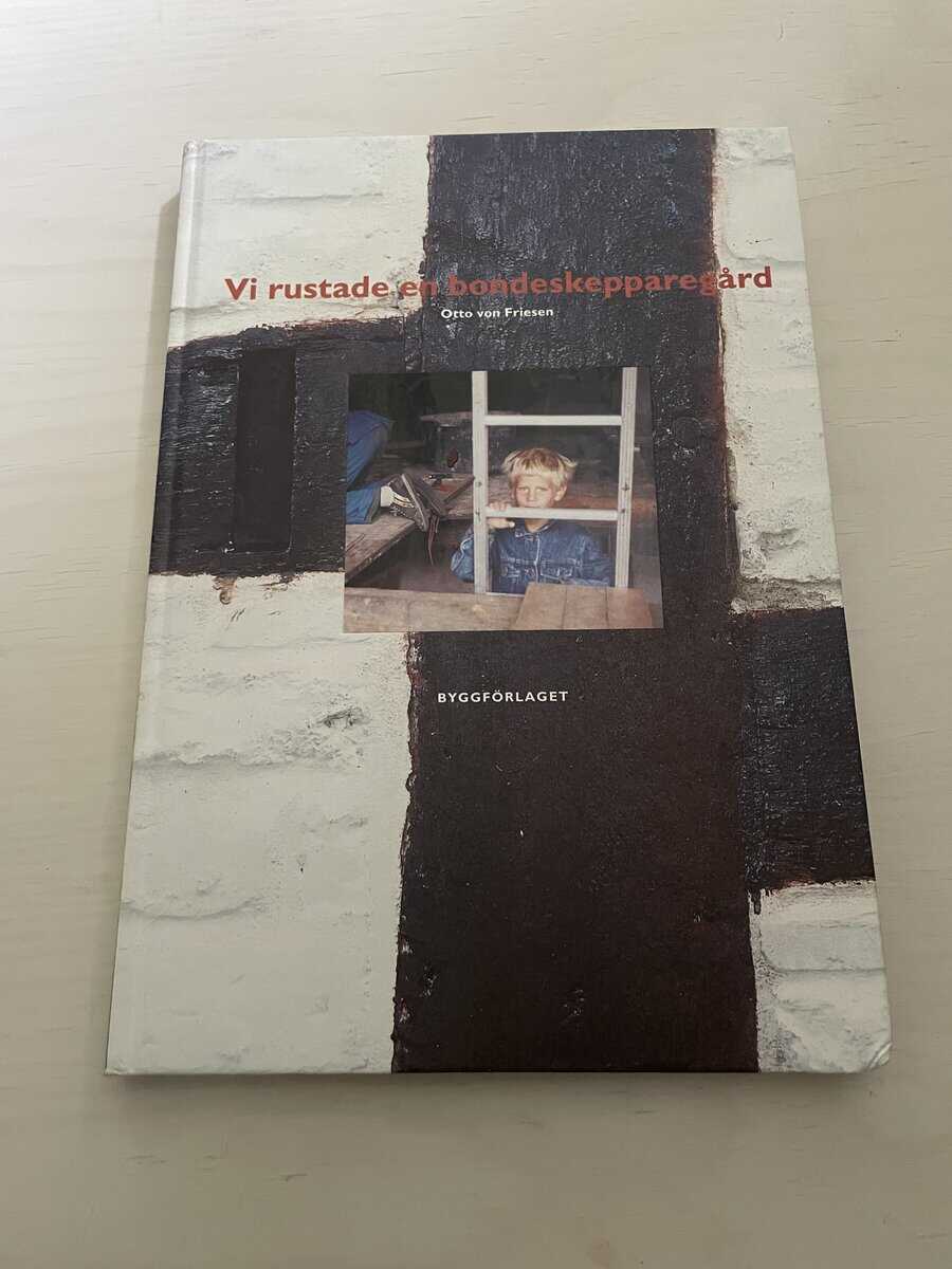 Otto von Friesen : Vi rustade en bondeskepparegård