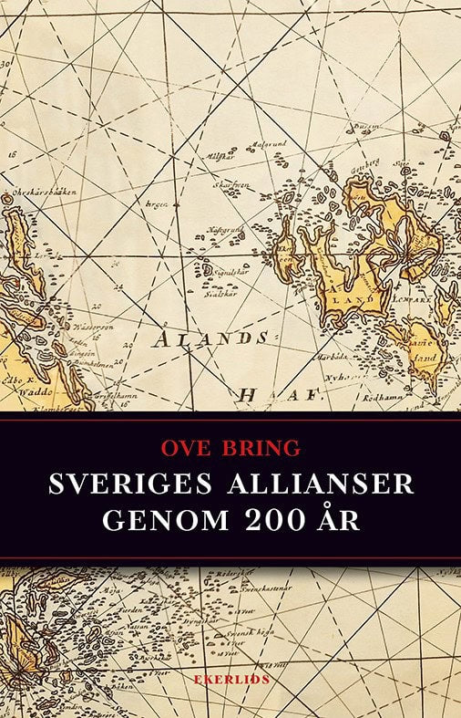 Ove Bring : Sveriges allianser genom 200 år