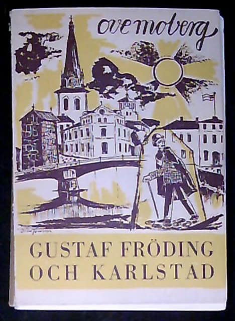 Ove Moberg : Gustaf Fröding och Karlstad