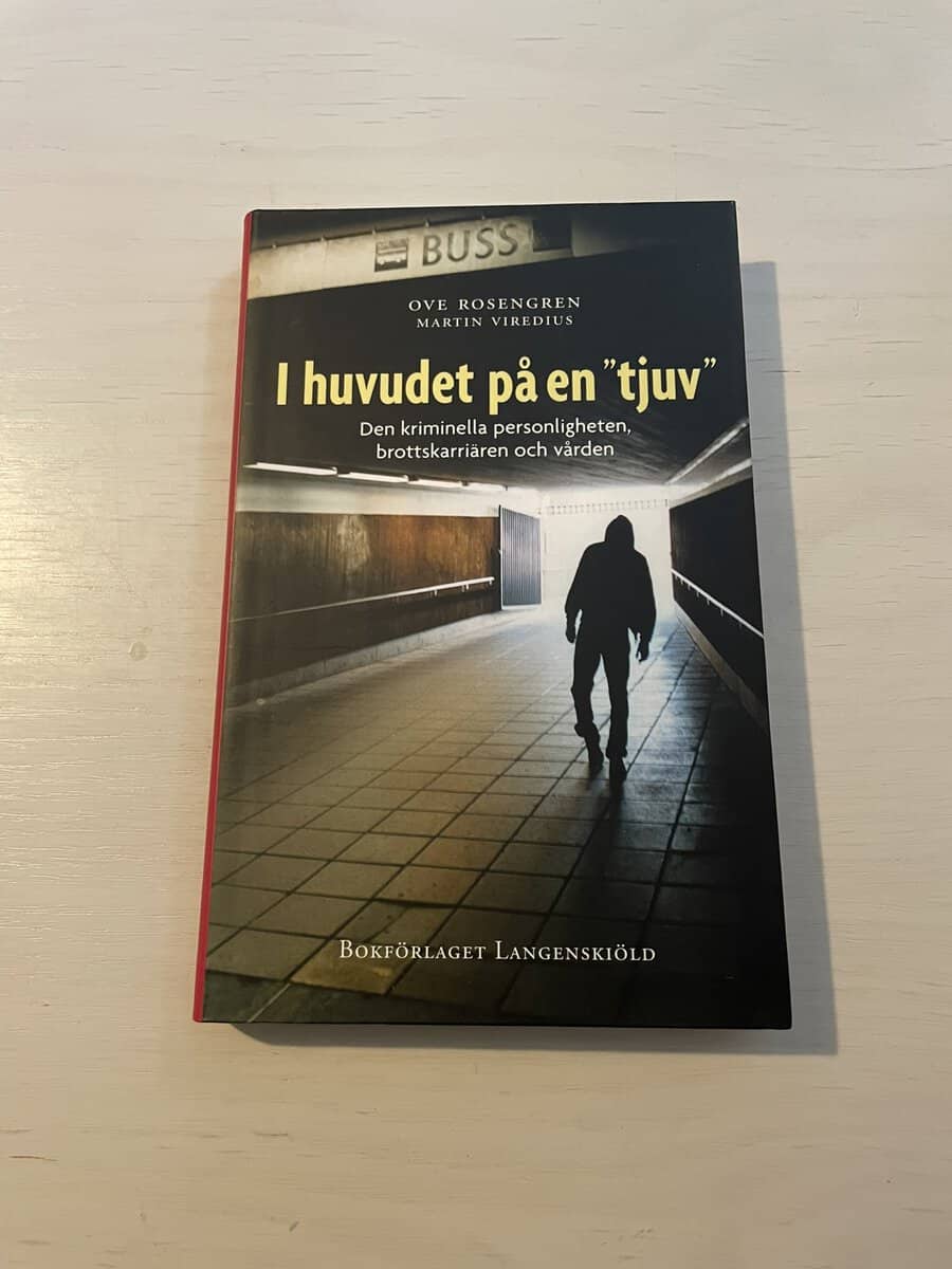 Ove Rosengren : I huvudet på en 'tjuv' [den kriminella personligheten, brottskarriären och vården]