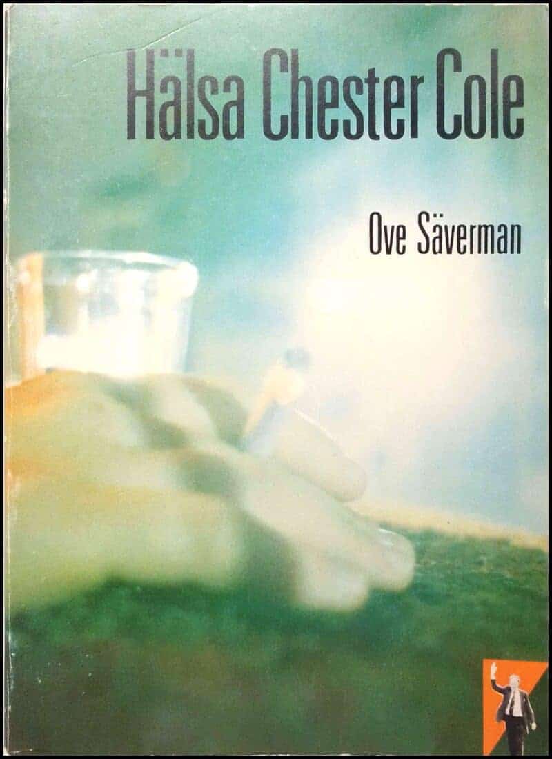 Ove Säverman : Hälsa Chester Cole
