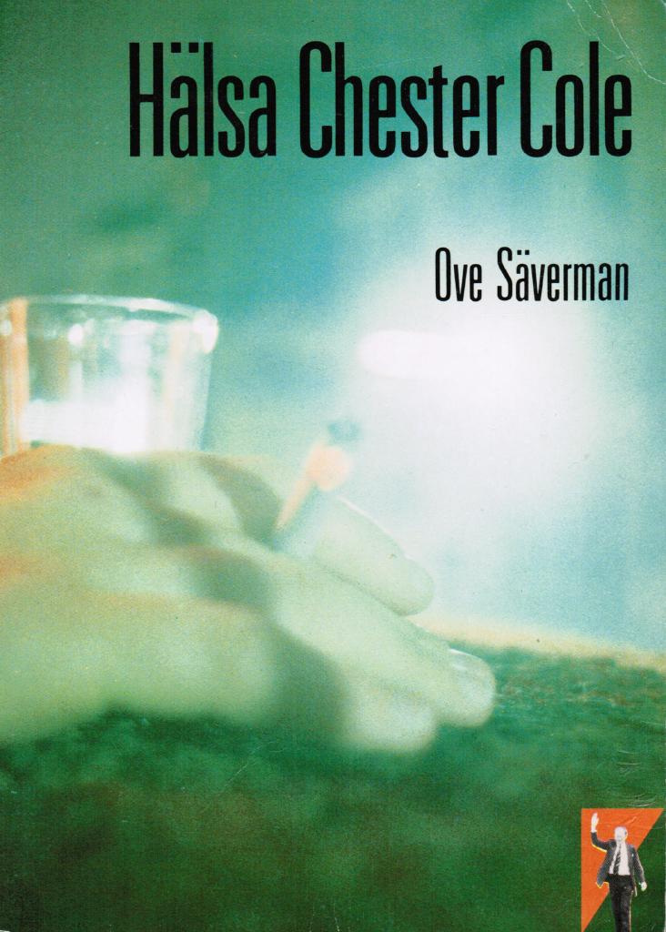 Ove Säverman : Hälsa Chester Cole