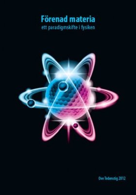 Ove Tedenstig : Förenad materia : ett paradigmskifte i fysiken