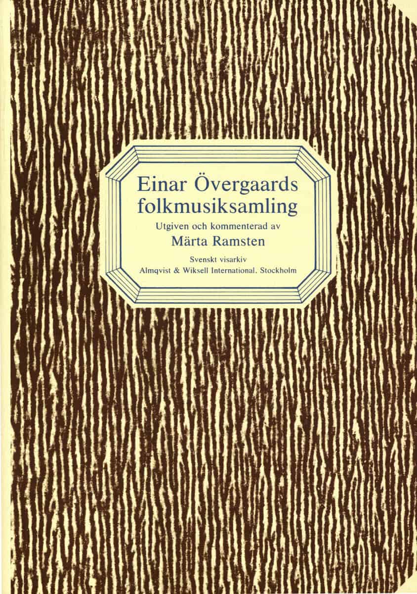 Övergaard, Einar ; Ramsten, Märta [red.] : Einar Övergaards folkmusiksamling
