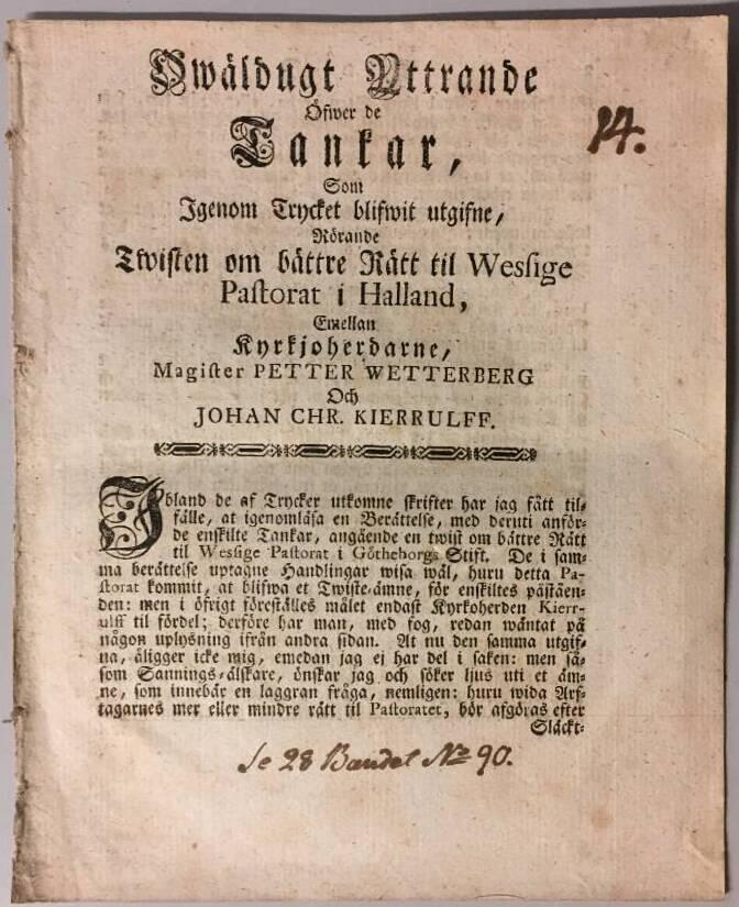 Owäldugt Yttrande öfwer de Tankar, som Igenom Trycket blifwit utgifne, rörande Twisten om bättre Rätt til Wessige Pastorat i Halland...