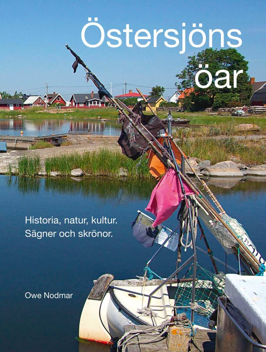 Owe Nodmar : Östersjöns öar : historia, natur, kultur - sägner och skrönor