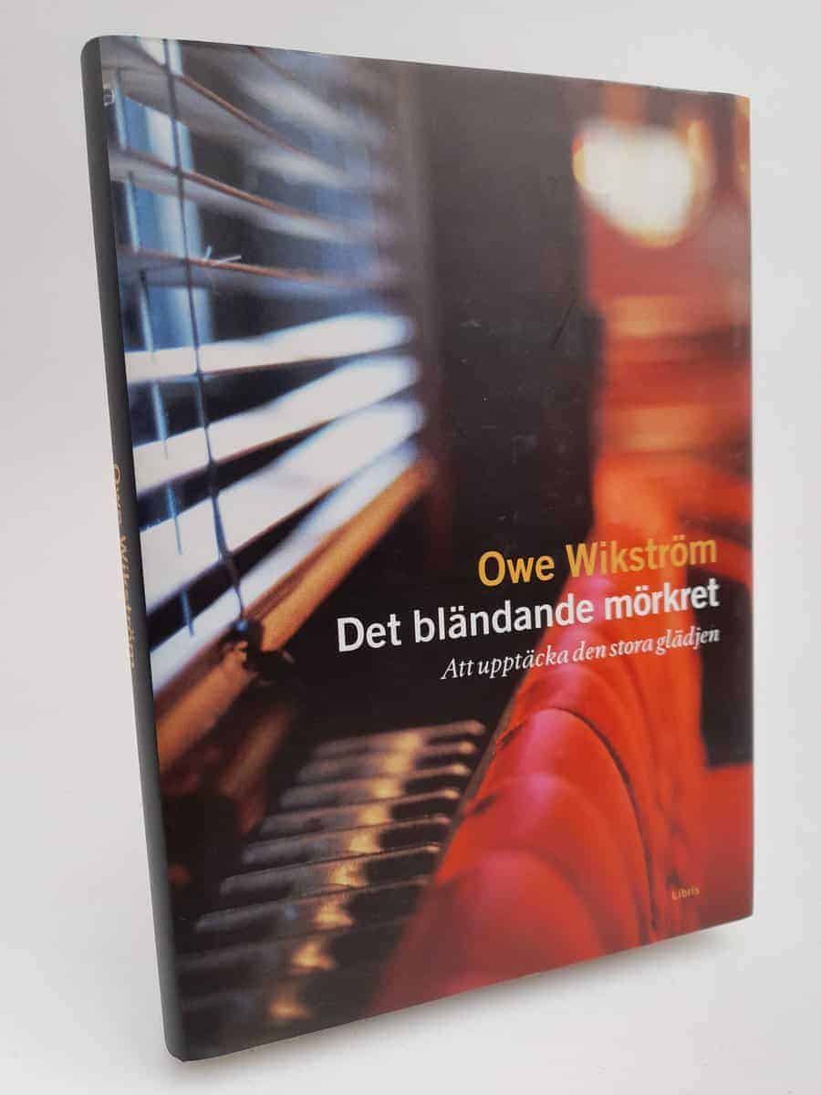 Owe Wikström : Det bländande mörkret