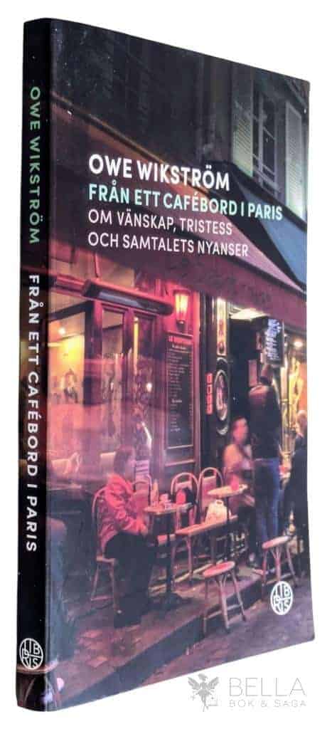 Owe Wikström : Från ett cafébord i Paris