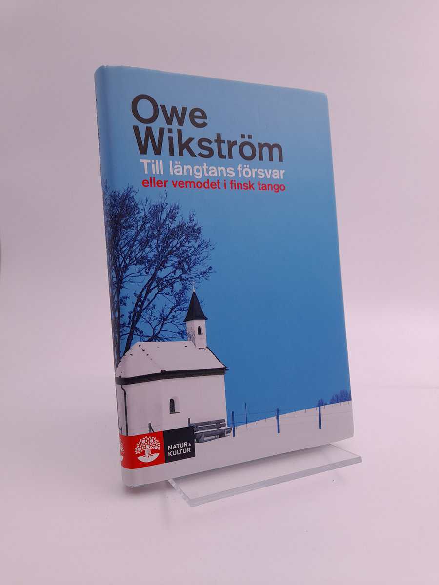 Owe Wikström : Till längtans försvar