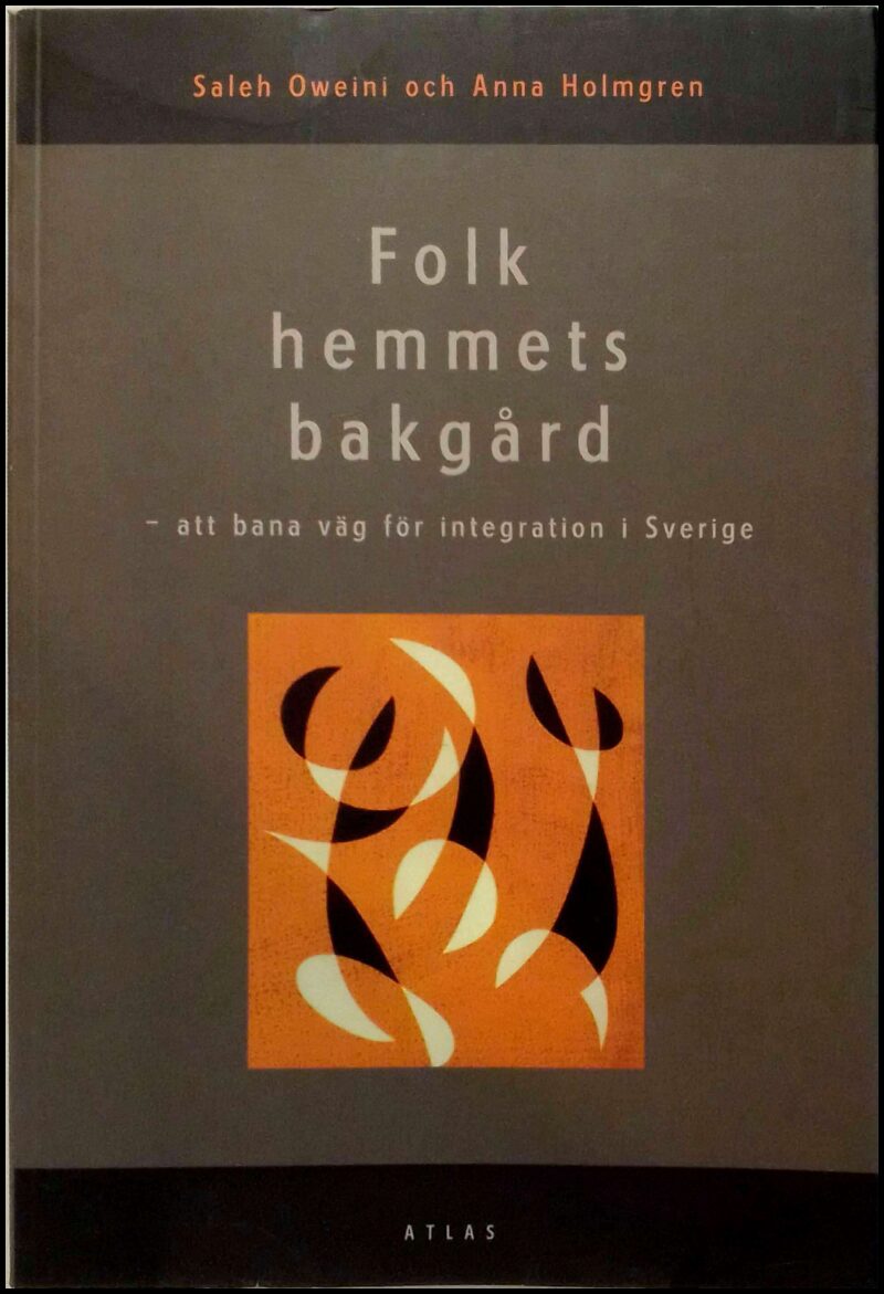 Oweini Saleh ; Holmgren, Anna : Folkhemmets bakgård