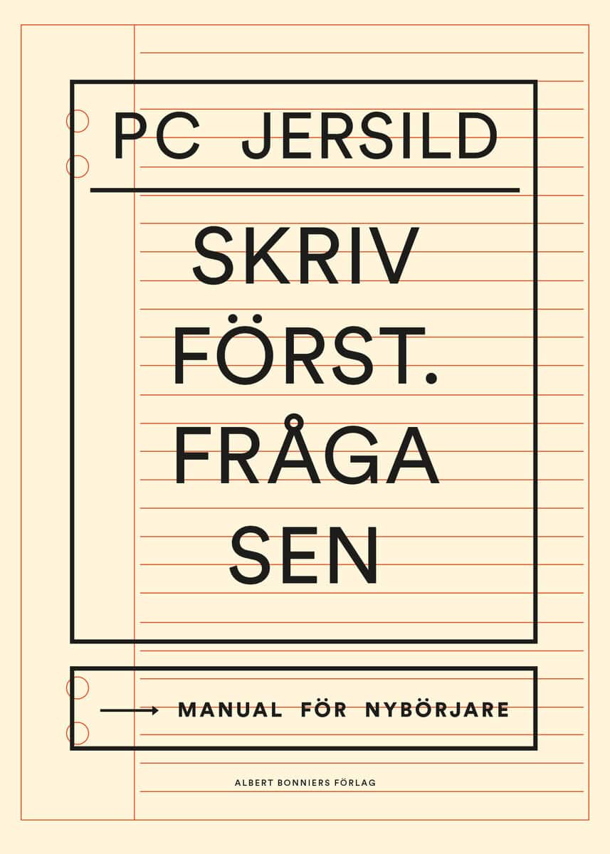 P. C. Jersild : Skriv först. Fråga sen : manual för nybörjare