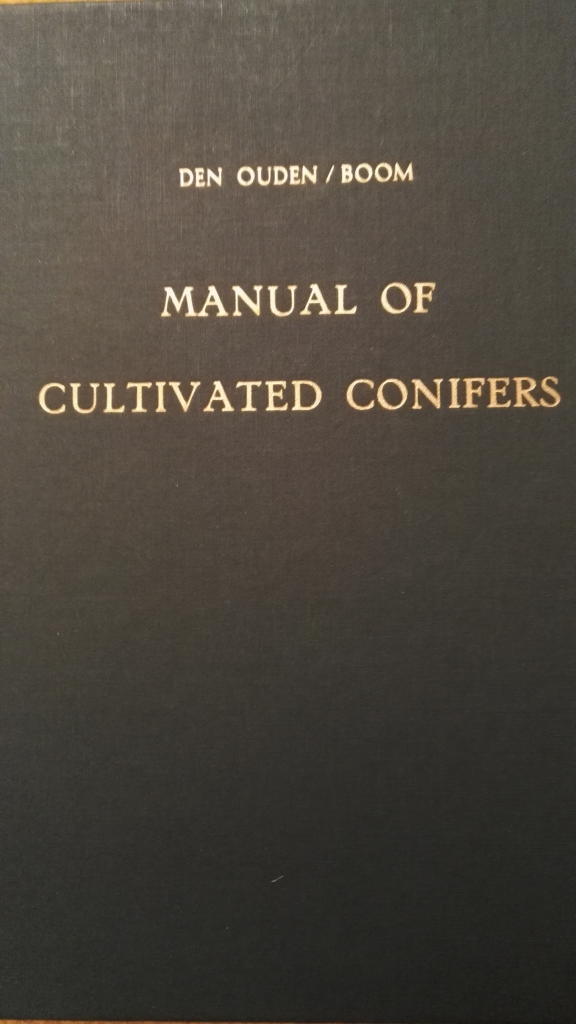 P. DEN OUDEN ; DR. B. K. BOOM : MANUAL OF CULTIVATED CONIFERS - Hardy in the cold and warm-temperate zone