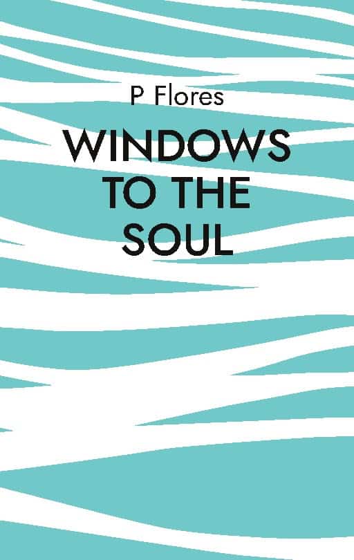 P. Flores : Windows to the soul