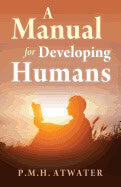 P. M. H. Atwater : Manual for developing humans