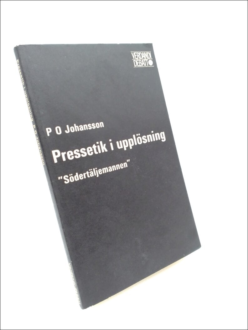 P O Johansson : Pressetik i upplösning