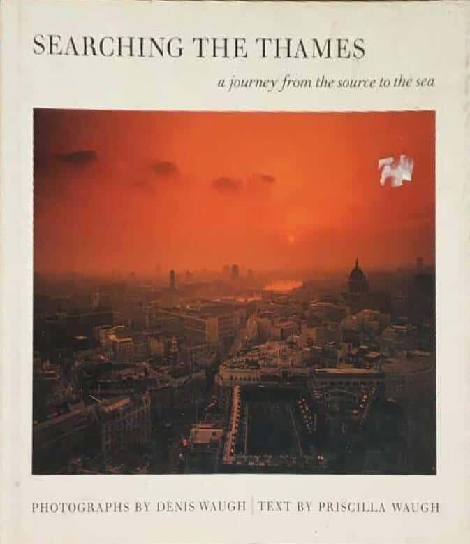 P Waugh . D Waugh : Searching the Thames - a journey from the source to the sea