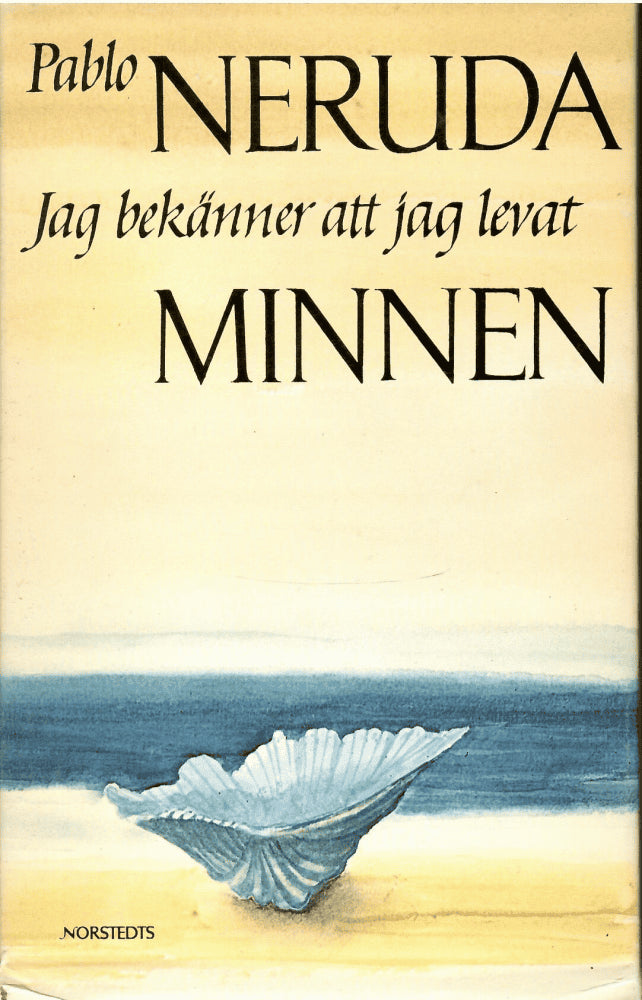 Pablo Neruda : Jag bekänner att jag levat