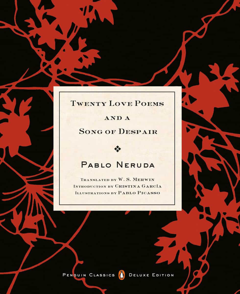 Pablo Neruda : Twenty Love Poems and a Song of Despair