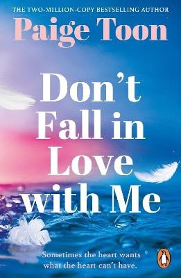 Paige Toon : Don't Fall in Love With Me