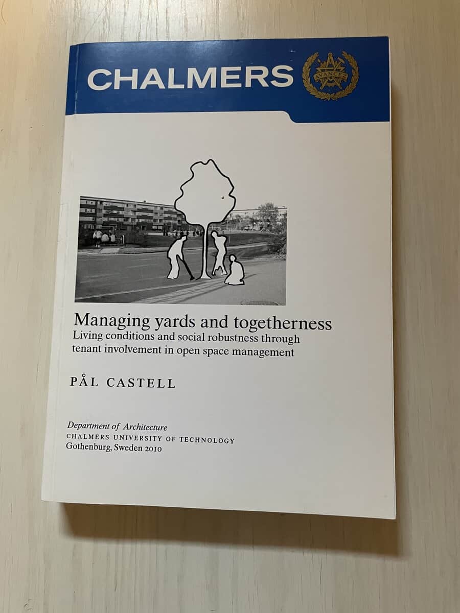 Pål Castell : Managing yards and togetherness - Living conditions and social robustness through tenant involvement in open space management