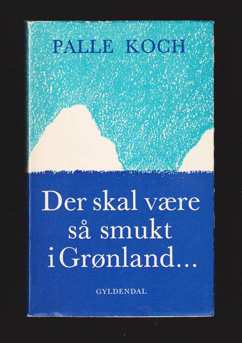 Palle Koch : Der skal være så smukt i Grønland...