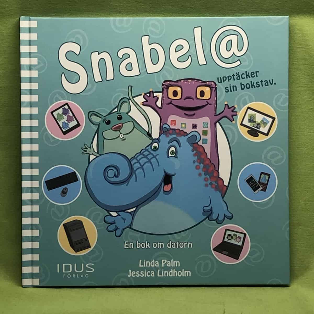 Palm, Linda ; Lindholm, Jessia : Snabel@  upptäcker sin bokstav