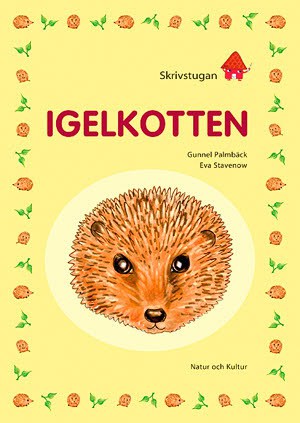 Palmbäck, Gunnel ; Stavenow, Eva : Skrivstugan. Igelkotten