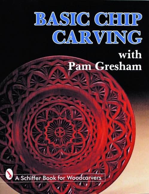 Pam Gresham : Basic Chip Carving With Pam Gresham