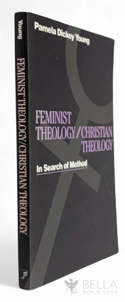 Pamela Dickey Young : Feminist theology / Christian theology - In Search of Method