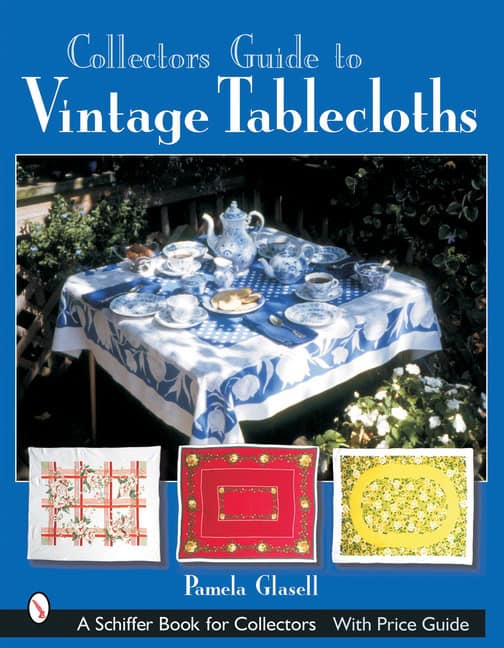 Pamela Glasell : Collector's Guide To Vintage Tablecloths