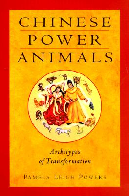 Pamela Leigh Powers : Chinese Power Animals