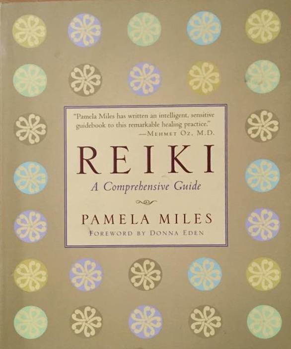 Pamela Miles : Reiki - a comprehensive guide